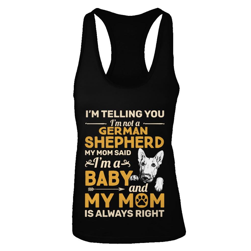 German Shepherd I'm Telling You I'm Not A German Shepherd My Mom Said-T-Shirt & Tank Top-Women's Ideal Racerback Tank-Black