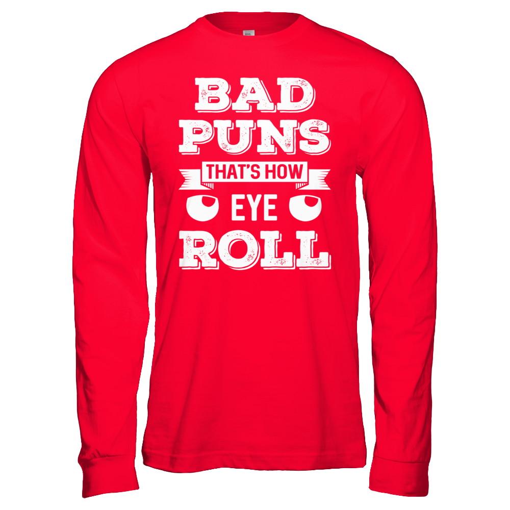 Bad Puns That's How Eye Roll-T-Shirt & Hoodie-Long Sleeve T-Shirt-Red