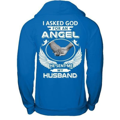I Asked God For An Angel He Sent Me My Husband-T-Shirt & Hoodie-Pullover Hoodie-Royal