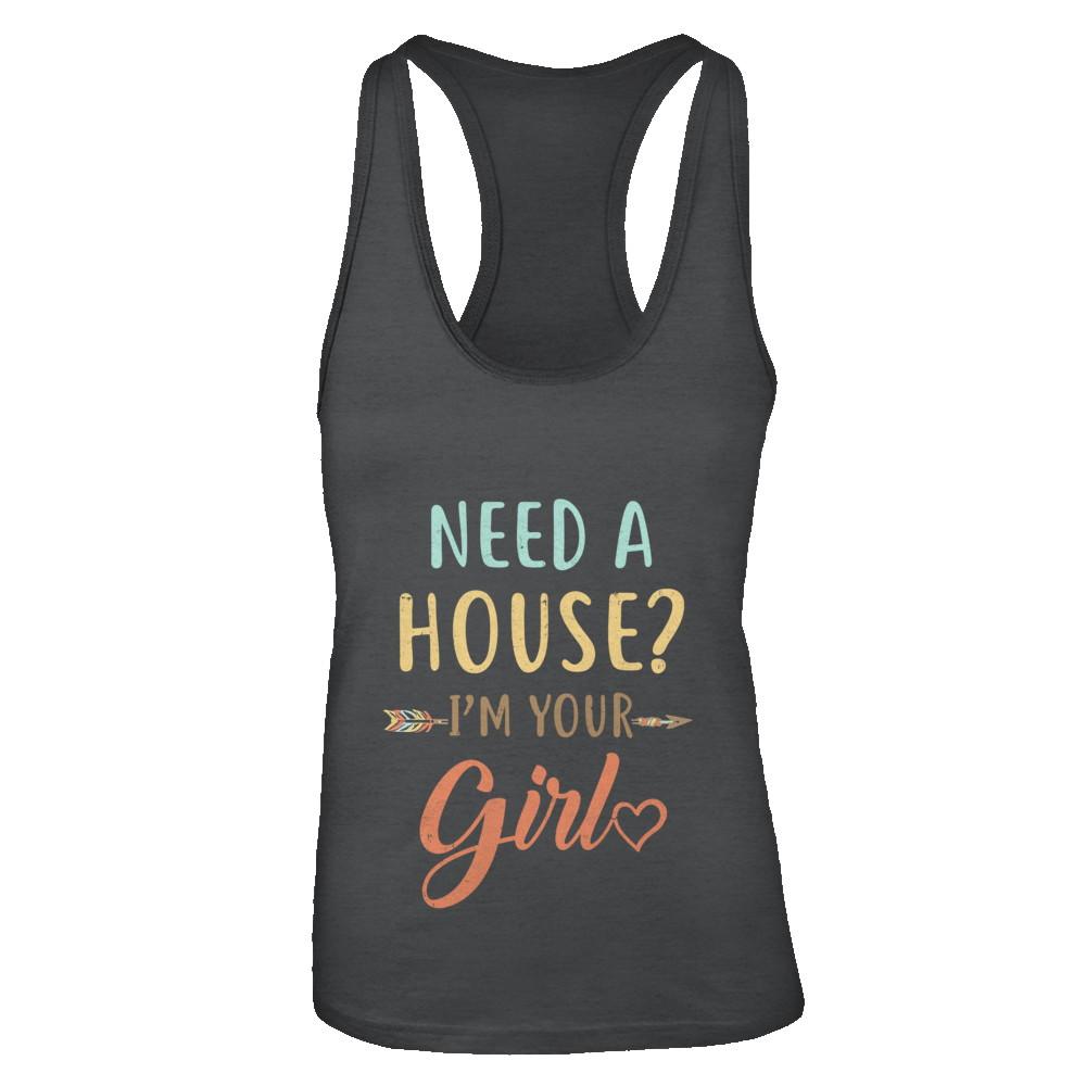 Funny Girlfriend Need A House Im Your Girl