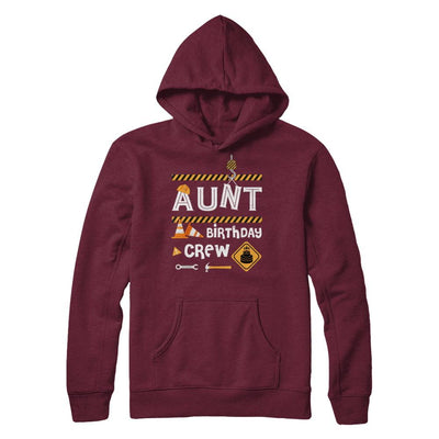 Aunt Birthday Crew Construction Birthday Party Gift-T-Shirt & Hoodie-Pullover Hoodie-Maroon
