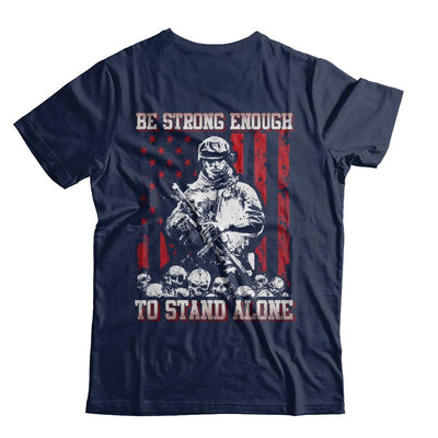 Veteran Army Be Strong Enough To Stand Alone-T-Shirt & Hoodie-Classic T-Shirt-Navy