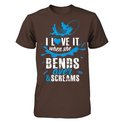 I Love It When She Bends Over And Screams Fishing-T-Shirt & Hoodie-Classic T-Shirt-Dark Chocolate