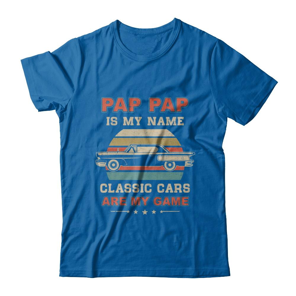 Vintage Pap Pap Is My Name Class Cars Are My Game Fathers Day-T-Shirt & Hoodie-Classic T-Shirt-Royal