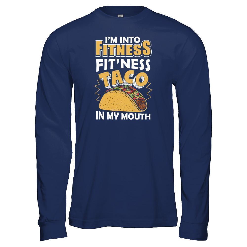 I'm Into Fitness Fit'ness Taco In My Mouth-T-Shirt & Tank Top-Long Sleeve T-Shirt-Navy