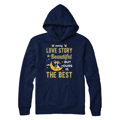 Every Love Story Is Beautiful But Ours Is The Best Couple-T-Shirt & Hoodie-Pullover Hoodie-Navy