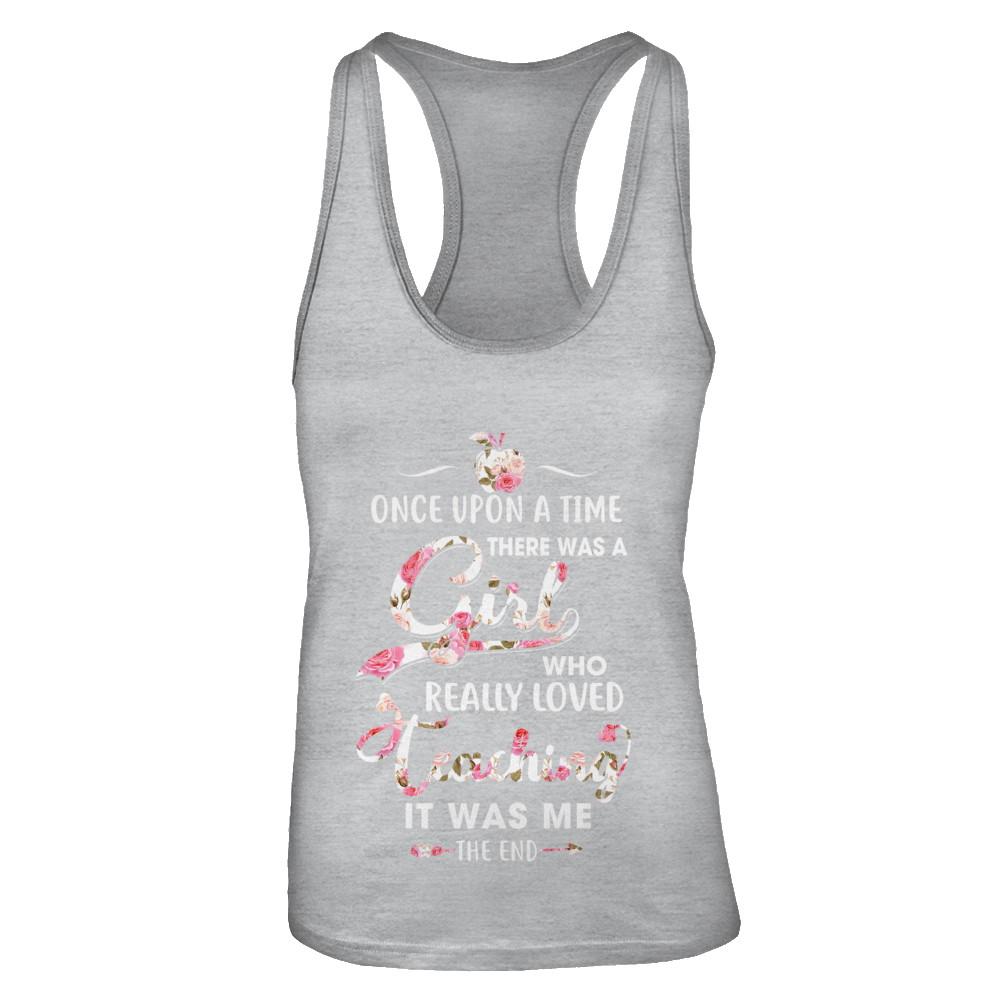 Once Upon A Time There Was A Girl Who Really Loved Teaching-T-Shirt & Tank Top-Women's Ideal Racerback Tank-Heather Grey