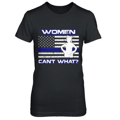 Women Can't What Police Thin Blue Line-T-Shirt & Hoodie-Women's T-Shirt-Black