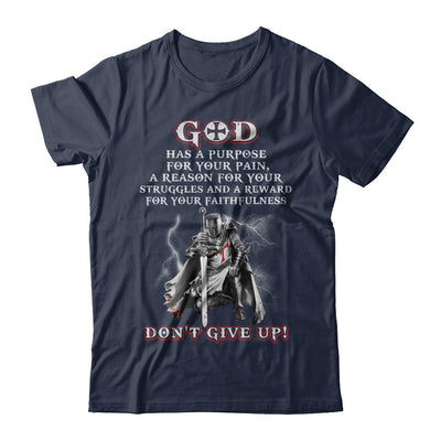 Knight Templar God Has A Purpose For Your Pain Don't Give Up-T-Shirt & Hoodie-Classic T-Shirt-Navy