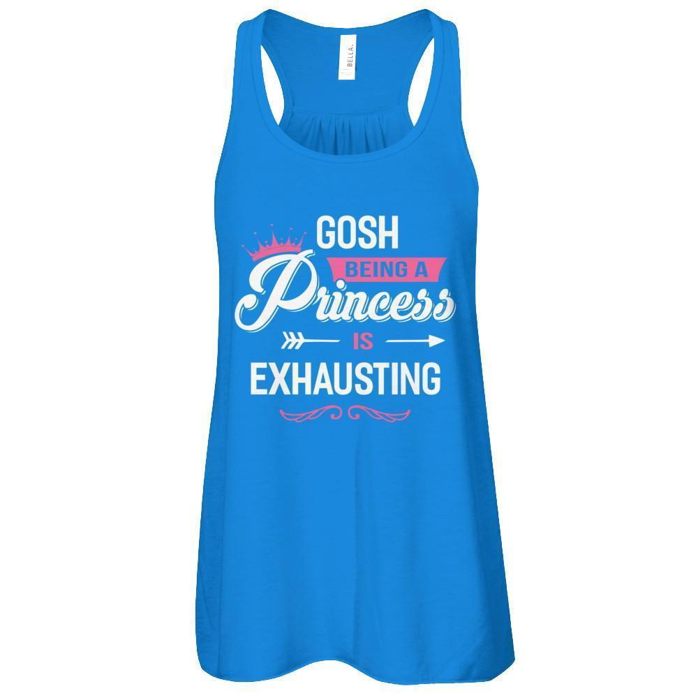 Gosh Being A Princess Is Exhausting-T-Shirt & Tank Top-Women's Flowy Racerback Tank-True Royal