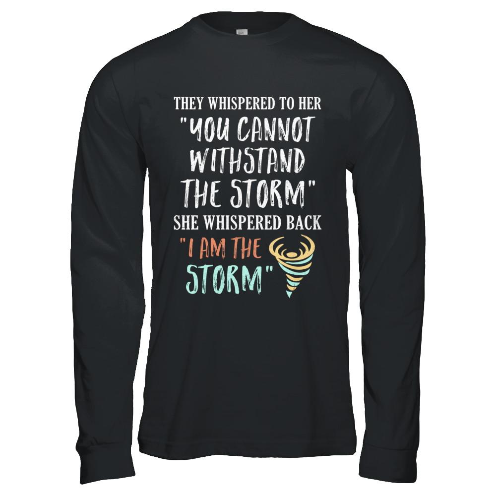 She Whispered Back I Am The Storm-T-Shirt & Hoodie-Long Sleeve T-Shirt-Black