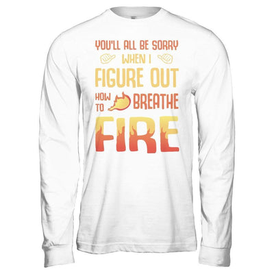 You'll All Be Sorry When I Figure Out-T-Shirt & Hoodie-Long Sleeve T-Shirt-White
