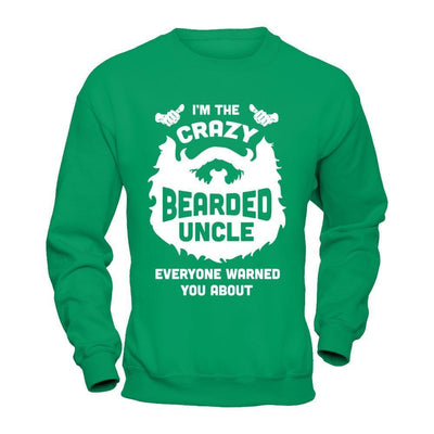 I'm The Crazy Bearded Uncle Everyone Warned You About-T-Shirt & Hoodie-Crewneck Sweatshirt-Irish Green