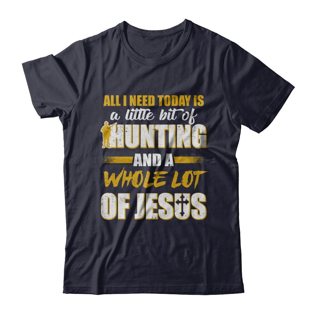 All I Need Today Is A Little Bit Of Hunting And A Whole Lot Of Jesus-T-Shirt & Hoodie-Premium T-Shirt-Midnight Navy