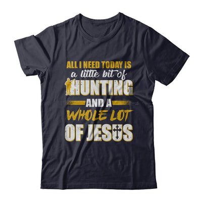 All I Need Today Is A Little Bit Of Hunting And A Whole Lot Of Jesus-T-Shirt & Hoodie-Premium T-Shirt-Midnight Navy