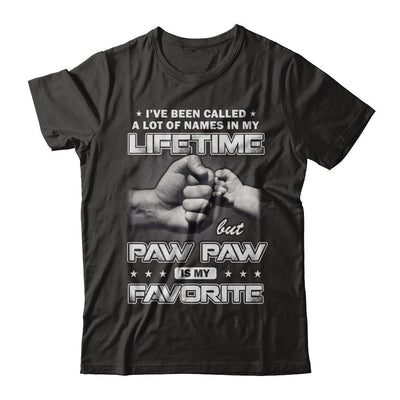 I've Been Called A Lot Of Names But Paw Paw Is My Favorite-T-Shirt & Hoodie-Classic T-Shirt-Black