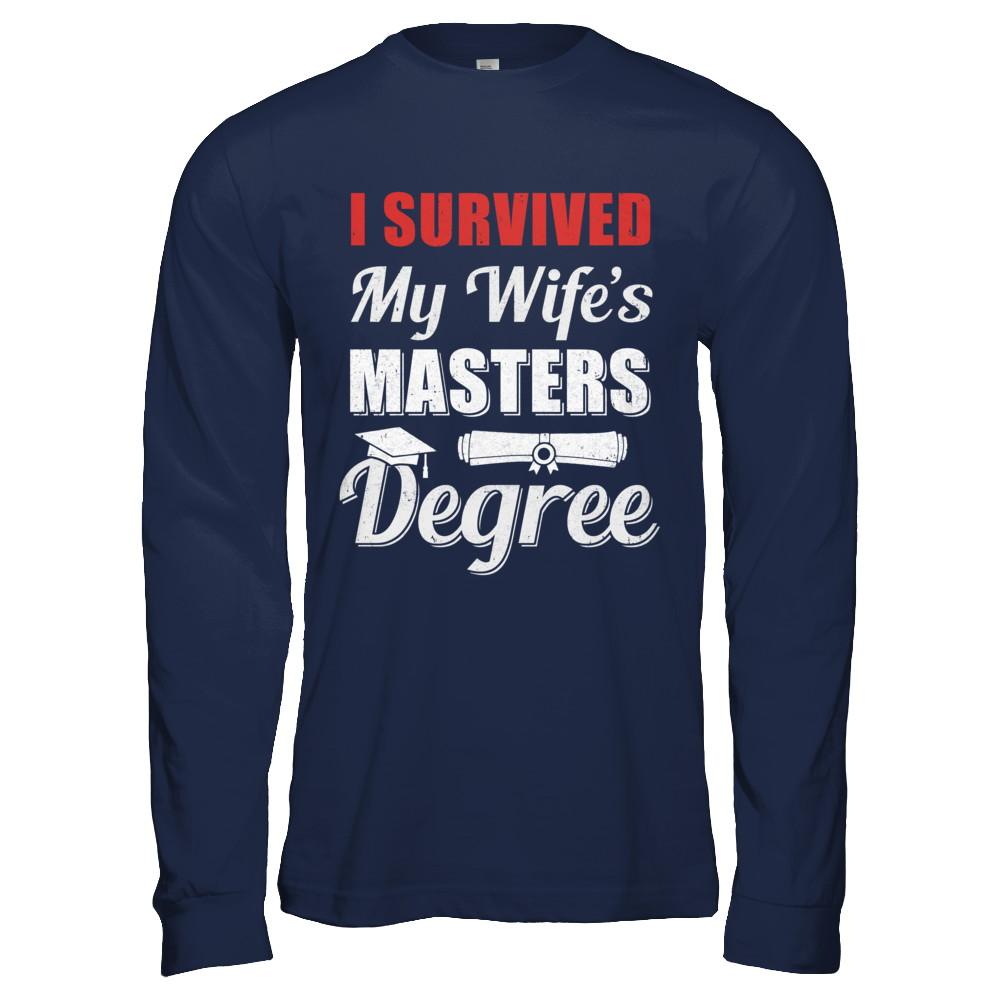 Funny I Survived My Wife's Master's Degree Graduation Husband-T-Shirt & Hoodie-Long Sleeve T-Shirt-Navy