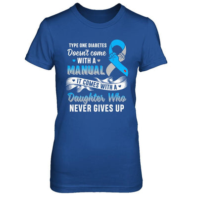 Type 1 T1D Daughter Who Never Gives Up Diabetes Awareness-T-Shirt & Hoodie-Women's T-Shirt-Royal