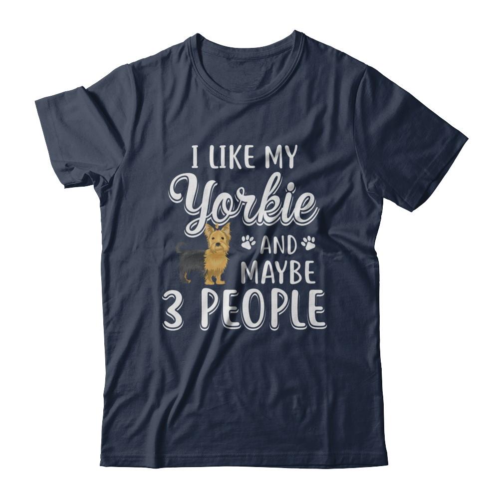 I Like My Yorkie And Maybe 3 People-T-Shirt & Hoodie-Classic T-Shirt-Navy