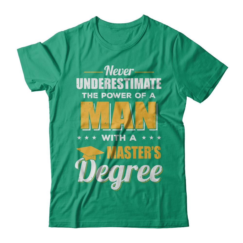 Funny Man With A Masters Degree Graduation Gift-T-Shirt & Hoodie-Classic T-Shirt-Kelly Green