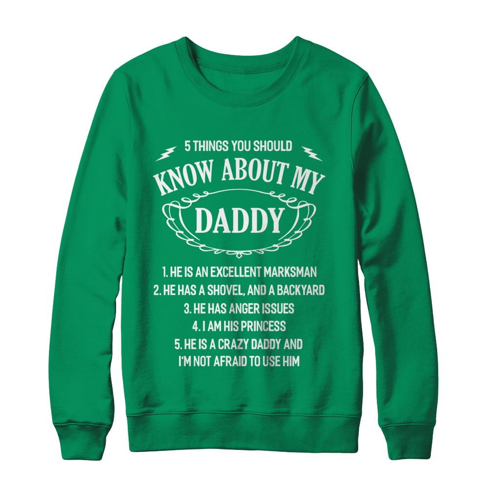 5 Things You Should Know About My Daddy Daughter-T-Shirt & Sweatshirt-Crewneck Sweatshirt-Irish Green