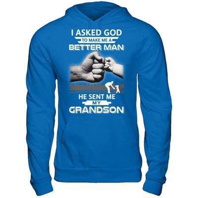 I Asked God To Make Me A Better Man He Sent Me My GrandSon-T-Shirt & Hoodie-Pullover Hoodie-Royal