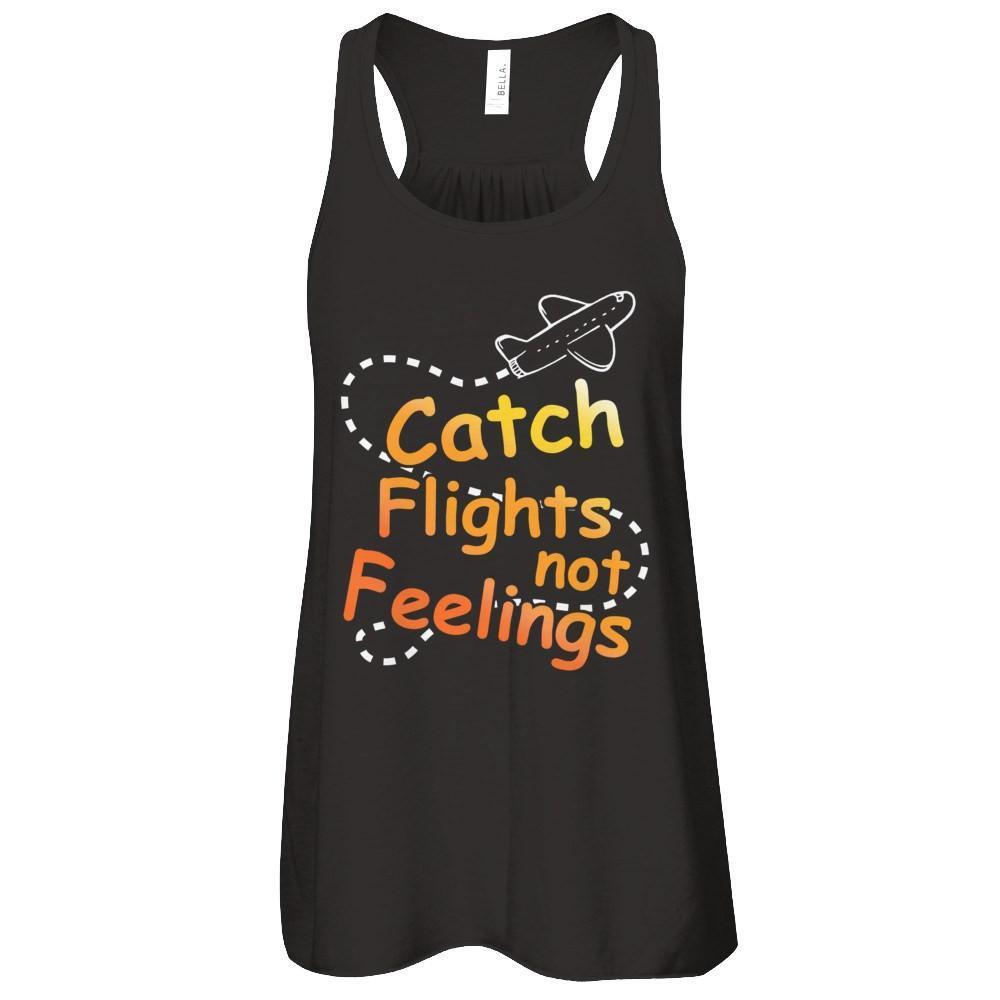 Catch Flights Not Feelings-T-Shirt & Tank Top-Women's Flowy Racerback Tank-Black