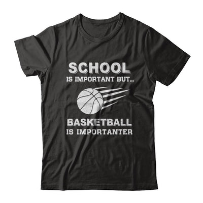 School Important Basketball Is Importanter Gift-T-Shirt & Hoodie-Classic T-Shirt-Black