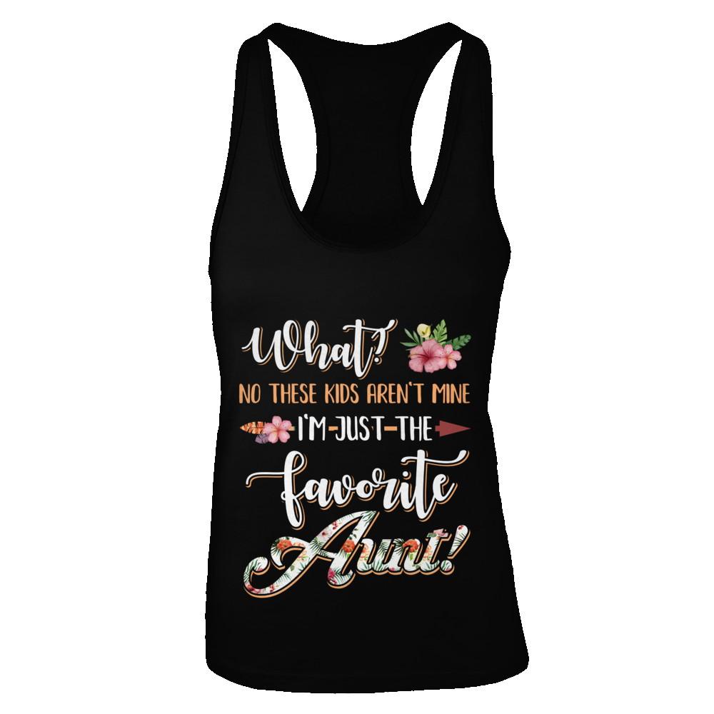 What No These Kids Aren't Mine I'm Just The Favorite Aunt-T-Shirt & Tank Top-Women's Ideal Racerback Tank-Black