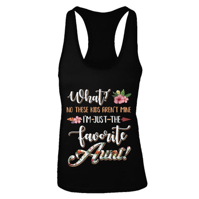 What No These Kids Aren't Mine I'm Just The Favorite Aunt-T-Shirt & Tank Top-Women's Ideal Racerback Tank-Black