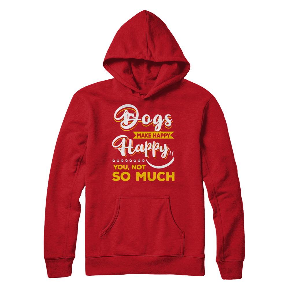 Dogs Make Me Happy You Not So Much-T-Shirt & Hoodie-Pullover Hoodie-Red