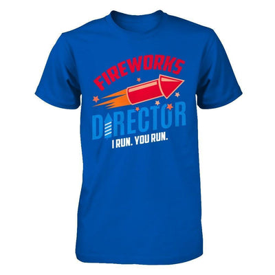 Fireworks Director If I Run You Run 4Th Of July Tee-T-Shirt & Hoodie-Premium T-Shirt-Royal
