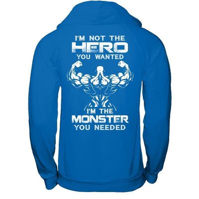 Bodybuilder I'm Not The Hero You Wanted I'm The Monster You Needed-T-Shirt & Hoodie-Pullover Hoodie-Royal