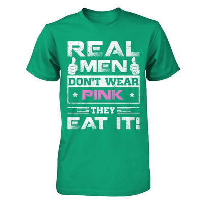 Real Men Don't Wear Pink They Eat It-T-Shirt & Hoodie-Classic T-Shirt-Kelly Green