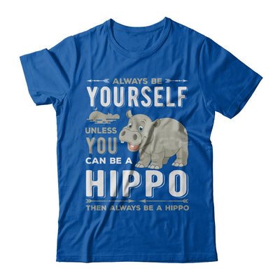 Always Be Yourself Hippo-T-Shirt & Hoodie-Premium T-Shirt-Royal