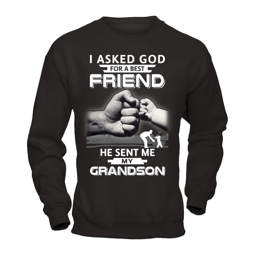 I Asked God For A Best Friend He Sent Me My Grandson-T-Shirt & Hoodie-Crewneck Sweatshirt-Black