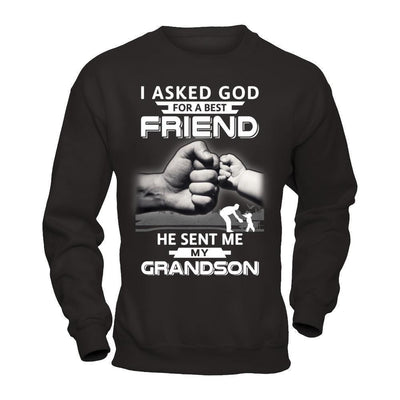 I Asked God For A Best Friend He Sent Me My Grandson-T-Shirt & Hoodie-Crewneck Sweatshirt-Black