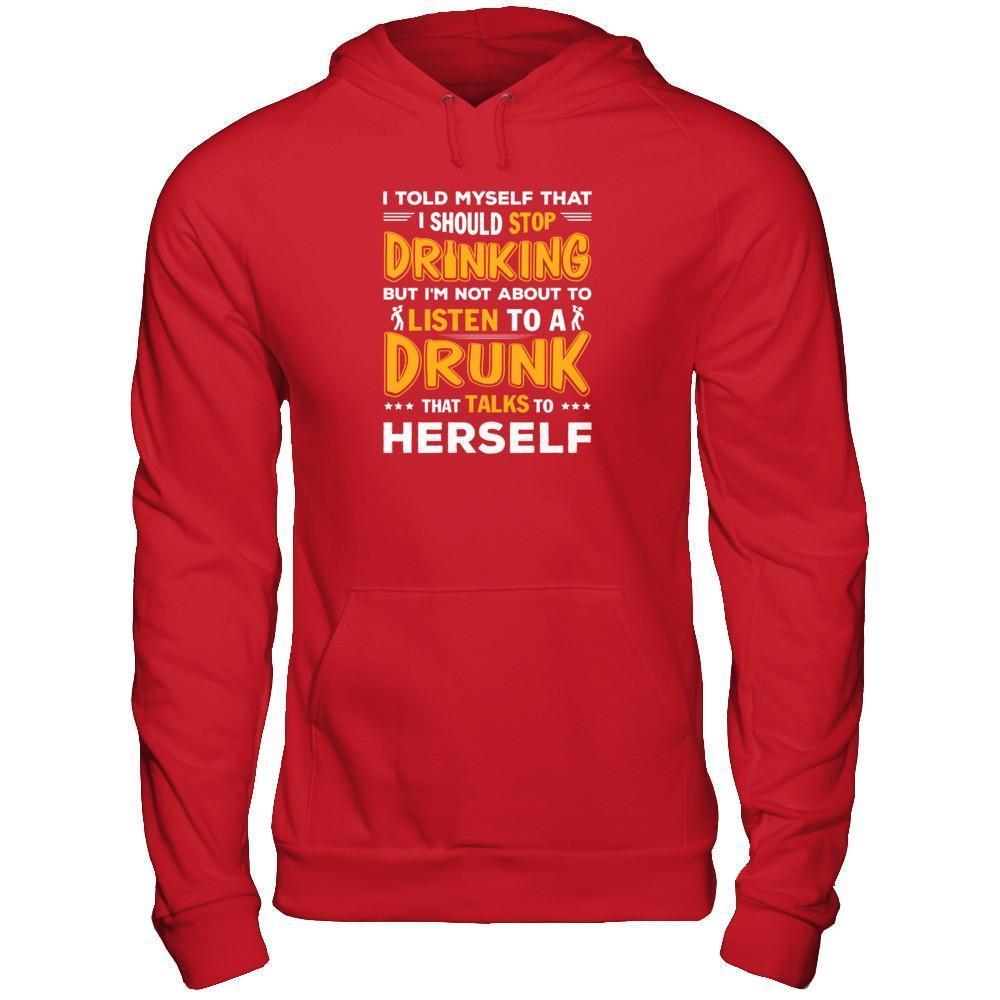 I Told My Self That I Should Stop Drinking-T-Shirt & Tank Top-Pullover Hoodie-Red