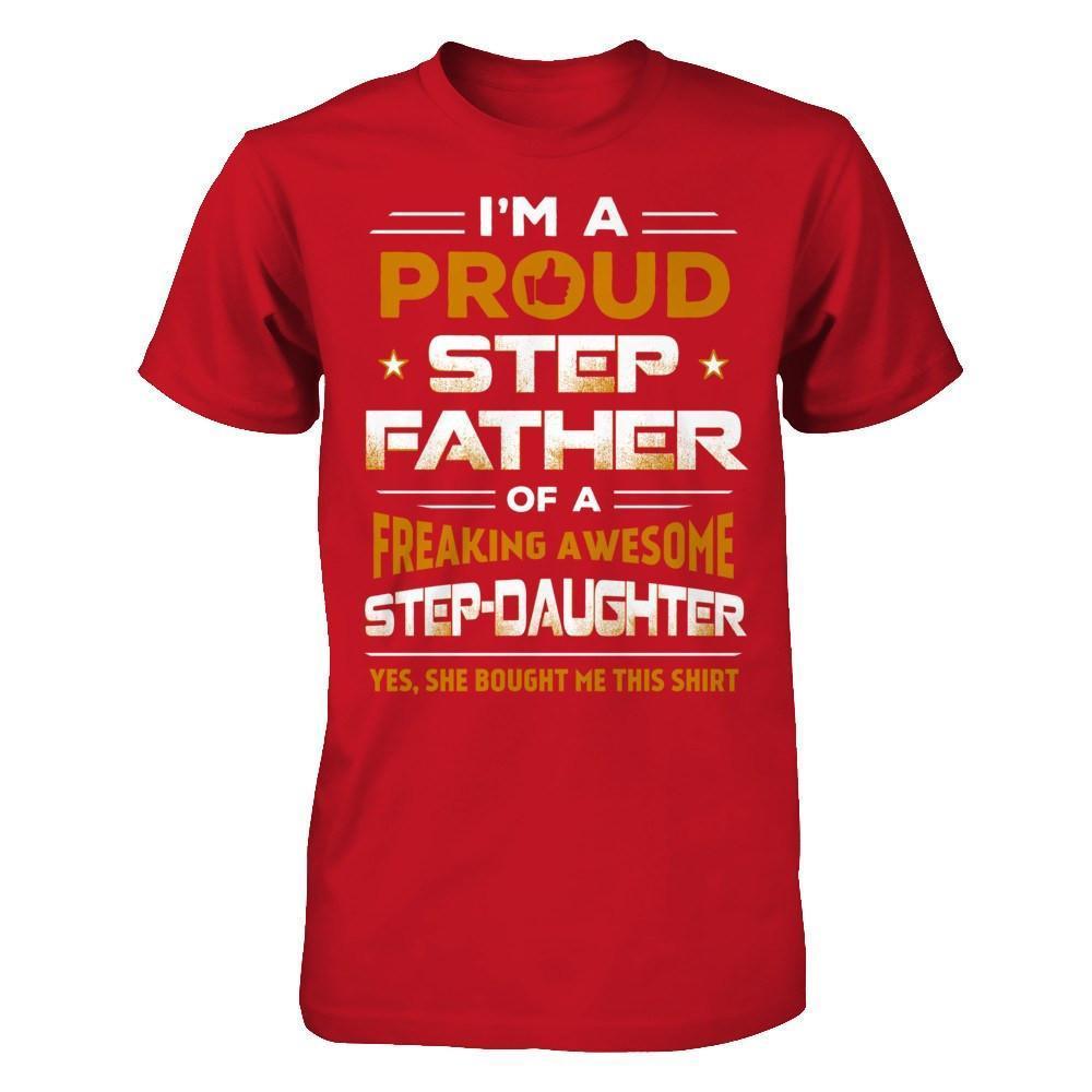 I'm A Proud Step Father Of A Freaking Awesome Step Daughter-T-Shirt & Hoodie-Classic T-Shirt-Red