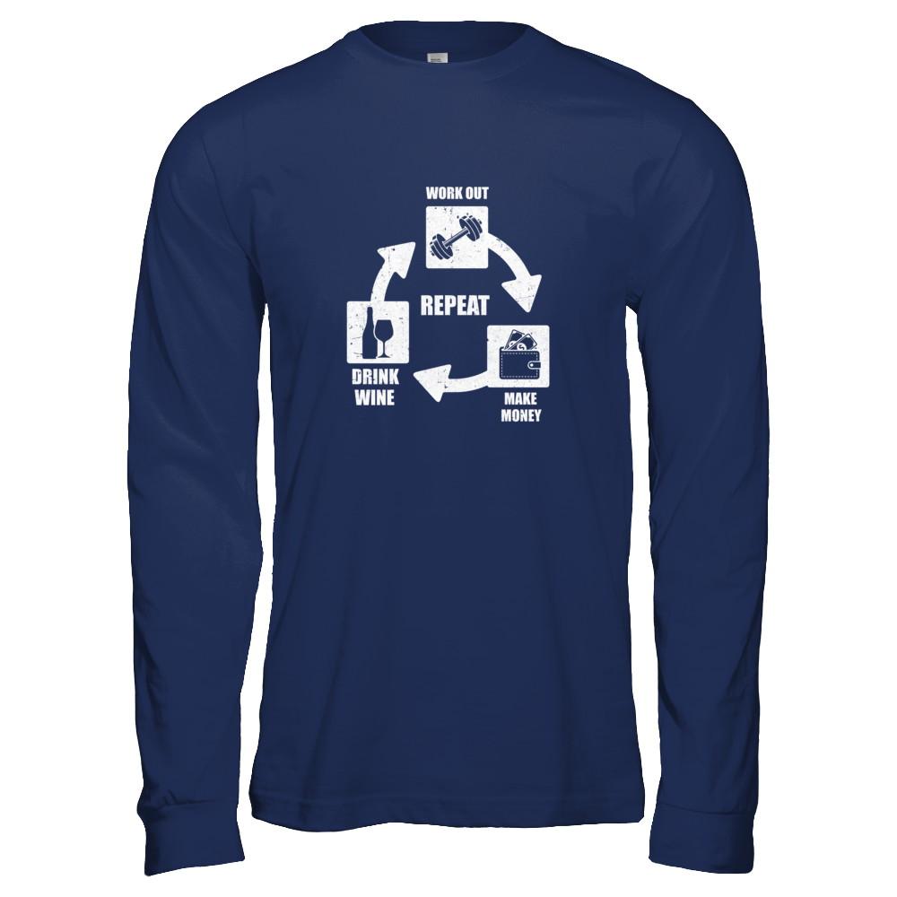 Work Out Make Money Drink Wine Repeat-T-Shirt & Tank Top-Long Sleeve T-Shirt-Navy