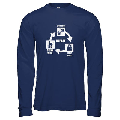 Work Out Make Money Drink Wine Repeat-T-Shirt & Tank Top-Long Sleeve T-Shirt-Navy
