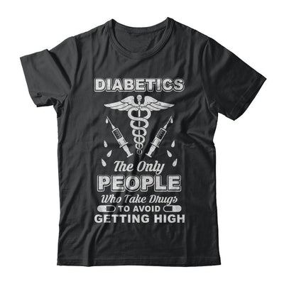 Diabetics Who Take Drugs To Avoid Getting High-T-Shirt & Hoodie-Classic T-Shirt-Black