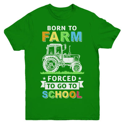 Born To Farm Forced To Go To School Youth-Youth Shirt-Youth T-Shirt-Irish Green
