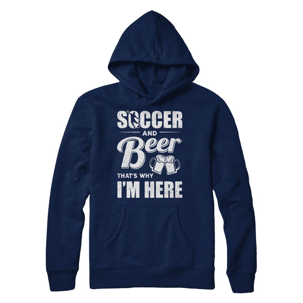 Soccer & Beer That's Why I'm Here-T-Shirt & Hoodie-Pullover Hoodie-Navy