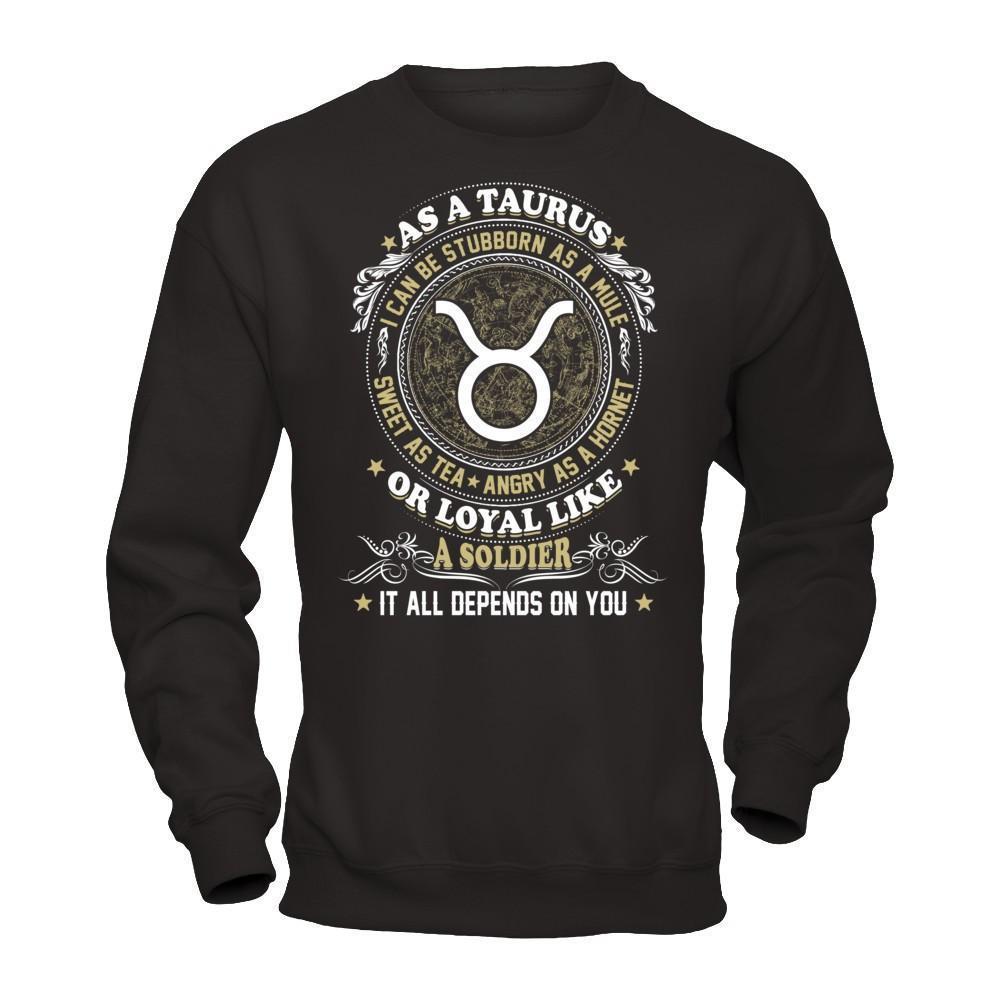 As A Taurus I Can Be Stubborn As A Mule-T-Shirt & Hoodie-Crewneck Sweatshirt-Black