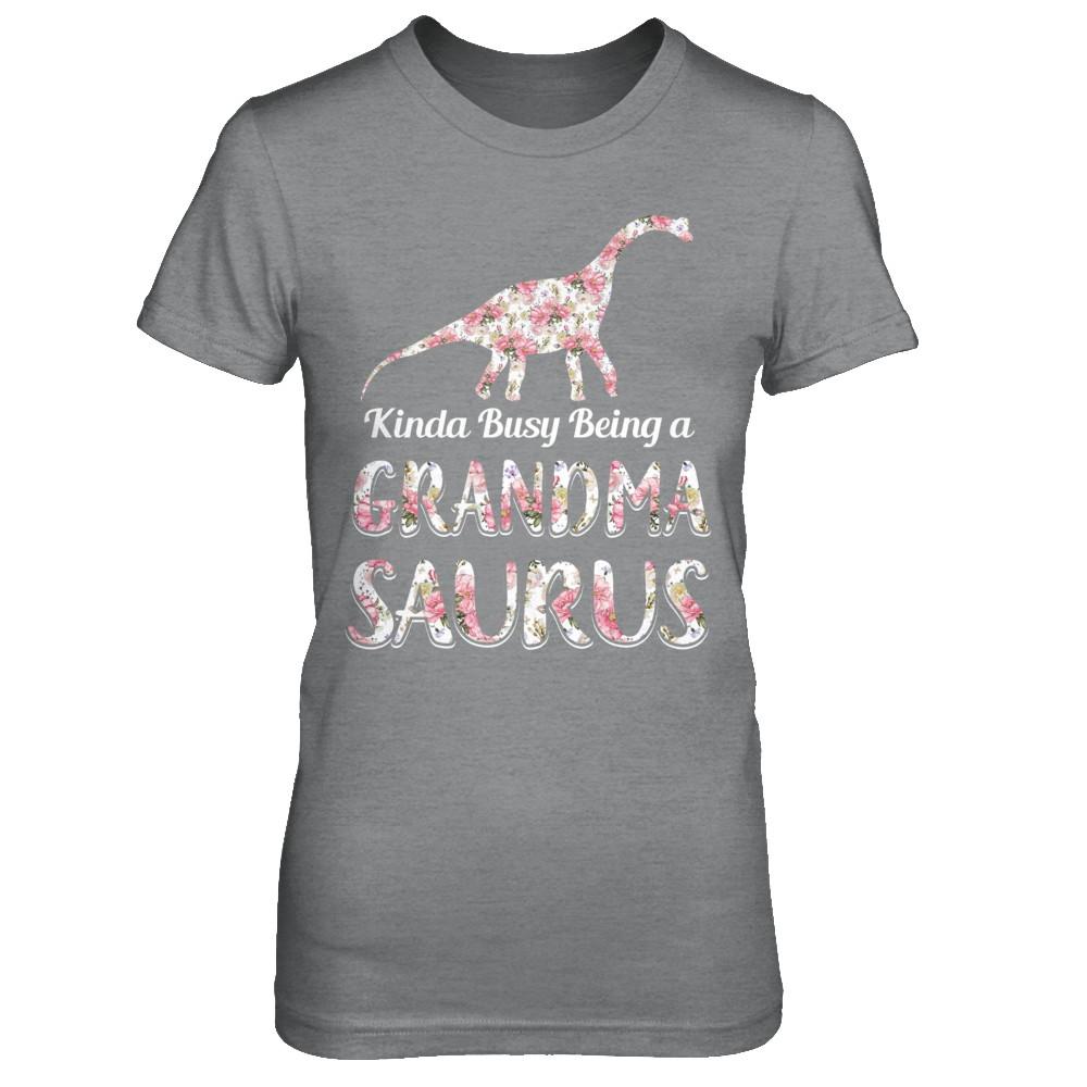 Grandma Saurus Dinosaur Kinda Busy Being A Grandmasaurus-T-Shirt & Hoodie-Women's T-Shirt-Sport Grey
