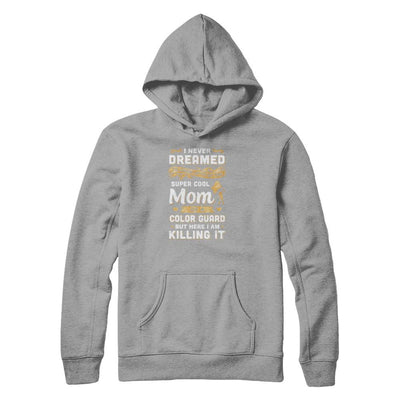 I'd Grow Up To Be The Super Cool Mom Of A Color Guard-T-Shirt & Tank Top-Pullover Hoodie-Light Steel