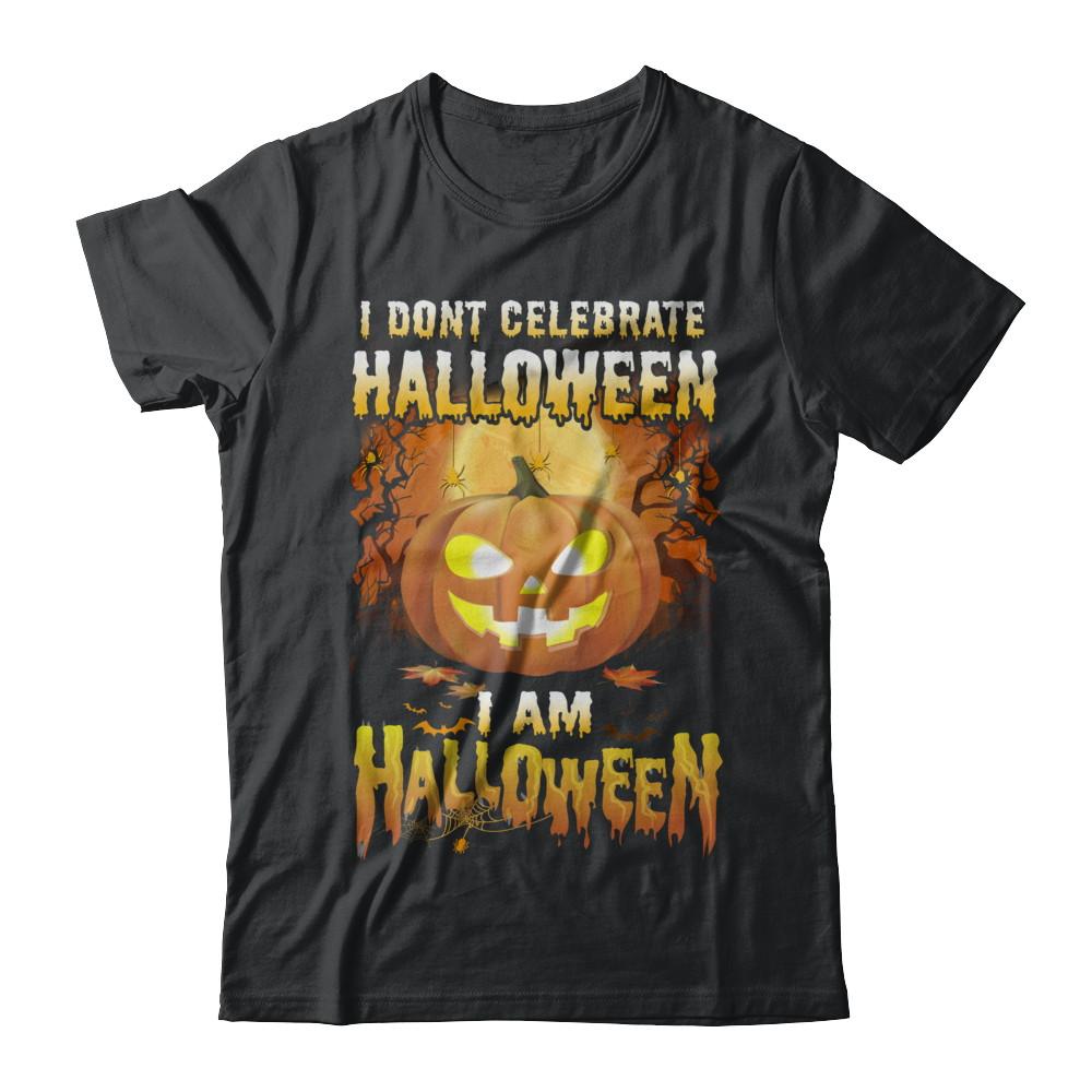 I Don't Celebrate Halloween I Am Halloween Costume-T-Shirt & Hoodie-Classic T-Shirt-Black