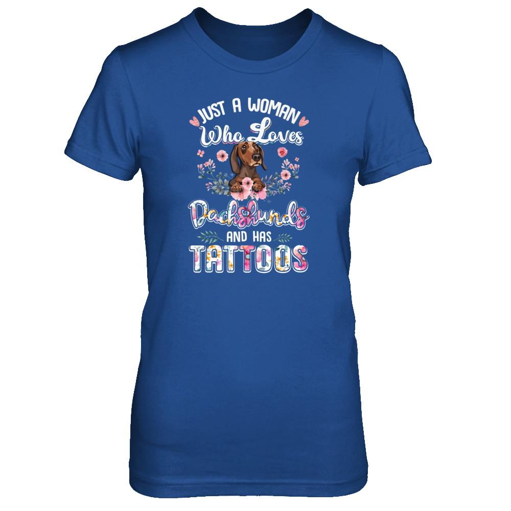 Just A Woman Who Loves Dachshund And Has Tattoos-T-Shirt & Tank Top-Women's T-Shirt-Royal