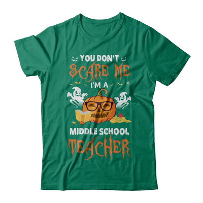 You Dont Scare Me Im A Middle School Teacher Halloween-T-Shirt & Hoodie-Classic T-Shirt-Kelly Green